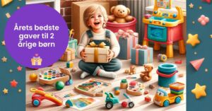 De ultimativt bedste gaver til 2 årige du kan give
