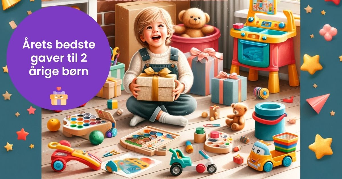 De ultimativt bedste gaver til 2 årige du kan give